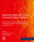 Nanotechnology Tools for Infections Control: Scanning New Horizons on Next-Generation Therapies to Eradicate Pathogens and Fight Drug Resistance