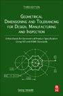 Geometrical Dimensioning and Tolerancing for Design, Manufacturing and Inspection: A Handbook for Geometrical Product Specification using ISO and ASME standards