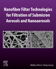 Nanofiber Filter Technologies for Filtration of Submicron Aerosols and Nanoaerosols