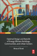 Optimal Design and Retrofit of Energy Efficient Buildings, Communities, and Urban Centers