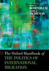 The Oxford Handbook of the Politics of International Migration