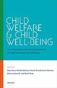 Child welfare and child Well-Being: new perspectives from the national survey of child and adolescent well-Being