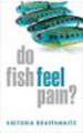 Do fish feel pain?