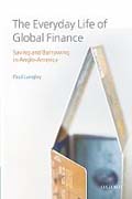 The everyday life of global finance: saving and borrowing in anglo-america