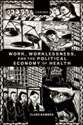 Work, worklessness, and the political economy of health