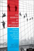 Six degrees of social influence: science, application, and the psychology of robert cialdini