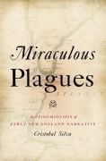 Miraculous plagues: an epidemiology of early new england narrative