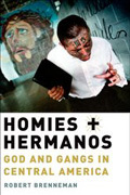 Homies and hermanos: god and gangs in central america