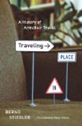 Traveling in Place - A History of Armchair Travel