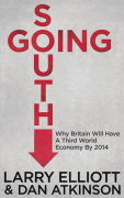 Going south: why Britain will have a third world economy by 2014