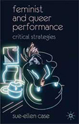 Feminist and queer performance: critical strategies