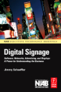 Digital signage: software, networks, advertising, and displays : a primer for understanding the business