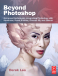 Beyond Photoshop: advanced techniques integrating Photoshop with Illustrator, Poser, Painter, Cinema 4d and ZBrush