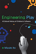 Engineering play: a cultural history of children's software