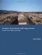 Ecologies, Environments, and Energy Systems in Art of the 1960s and 1970s