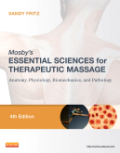 Mosby's essential sciences for therapeutic massage: anatomy, physiology, biomechanics, and pathology