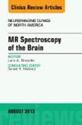 MR Spectroscopy of the Brain, An Issue of Neuroimaging Clinics