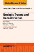 Urologic Trauma and Reconstruction, An issue of Urologic Clinics