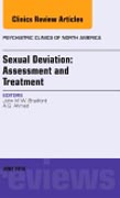 Sexual Deviation: Assessment and Treatment, An Issue of Psychiatric Clinics of North America