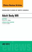 Adult Body MR, An Issue of Radiologic Clinics of North America