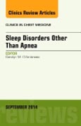 Sleep Disorders Other Than Apnea, An Issue of Clinics in Chest Medicine