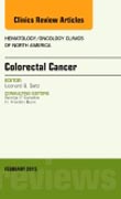 Colorectal Cancer, An Issue of Hematology/Oncology Clinics