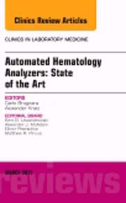 Automated Blood Cell Counters: State of the Art and New Directions, An Issue of Clinics in Laboratory Medicine