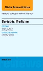 Geriatric Medicine, An Issue of Medical Clinics of North America