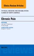 Chronic Pain, An Issue of Physical Medicine and Rehabilitation Clinics of North America