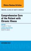 Comprehensive Care of the Patient with Chronic Illness, An Issue of Medical Clinics of North America