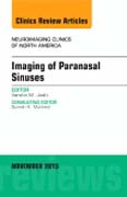 Imaging of Paranasal Sinuses, An Issue of Neuroimaging Clinics 25-4