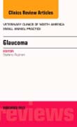 Glaucoma, An Issue of Veterinary Clinics of North America: Small Animal Practice 45-6