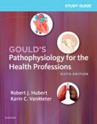 Study Guide for Goulds Pathophysiology for the Health Professions