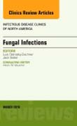 Fungal Infections, An Issue of Infectious Disease Clinics of North America