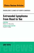 Extranodal Lymphoma from Head to Toe, An issue of Radiologic Clinics of North America