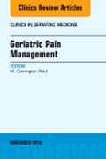 Geriatric Pain Management, An Issue of Clinics in Geriatric Medicine