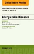 Allergic Skin Diseases, An Issue of Immunology and Allergy Clinics of North America