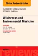 Wilderness and Environmental Medicine, An Issue of Emergency Medicine Clinics of North America