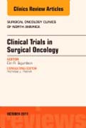 Clinical Trials in Surgical Oncology, An Issue of Surgical Oncology Clinics of North America