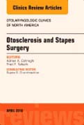 Otosclerosis and Stapes Surgery, An Issue of Otolaryngologic Clinics of North America