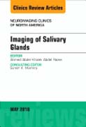 Imaging of Salivary Glands, An Issue of Neuroimaging Clinics of North America