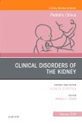 Clinical Disorders of the Kidney, An Issue of Pediatric Clinics of North America