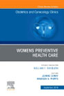 Womens Preventive Health Care, An Issue of OB/GYN Clinics of North America