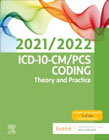 ICD-10-CM/PCS Coding: Theory and Practice, 2021/2022 Edition