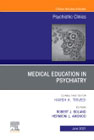 Medical Education in Psychiatry, An Issue of Psychiatric Clinics of North America