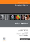 Renal Imaging, An Issue of Radiologic Clinics of North America