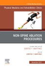 Non-Spine Ablation Procedures, An Issue of Physical Medicine and Rehabilitation Clinics of North America