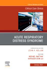 Acute Respiratory Distress Syndrome, An Issue of Critical Care Clinics