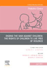 Ending the War against Children: The Rights of Children to Live Free of Violence, An Issue of Pediatric Clinics of North America