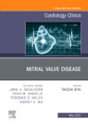 Mitral Valve Disease, An Issue of Cardiology Clinics